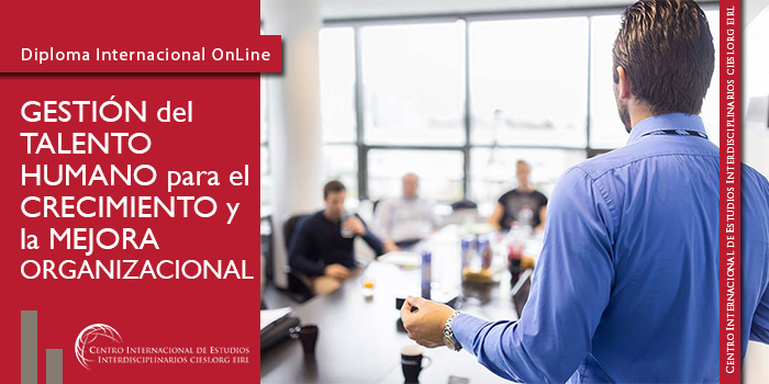 Gestión del talento humano para el crecimiento y la mejora organizacional